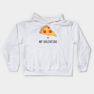 Pizza Is My Valentine Kids Hoodie